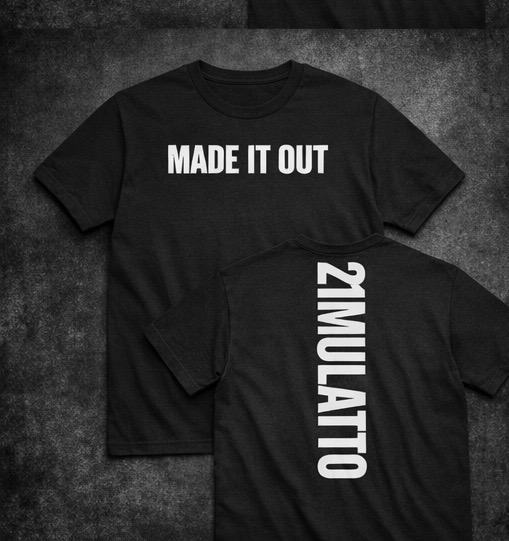 21Mulatto - Made It Out T-Shirt